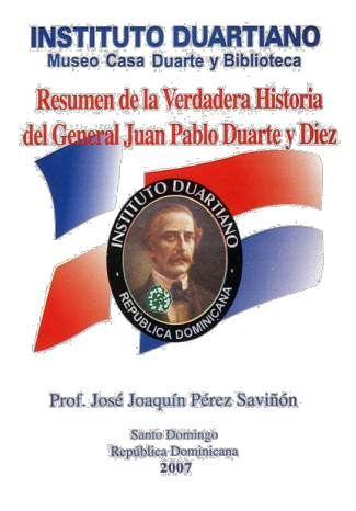 Resumen de la Verdadera Historia del General Juan Pablo Duarte y Díez